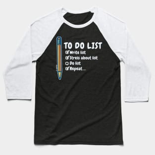 ToDo List.. (Light) Baseball T-Shirt